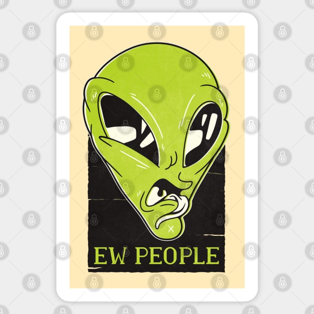 Alien Hating People Funny Artwork with Quote Sticker by Artistic muss